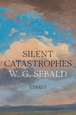 Silent catastrophes : essays 