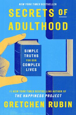 Secrets of adulthood : simple truths for our complex lives 