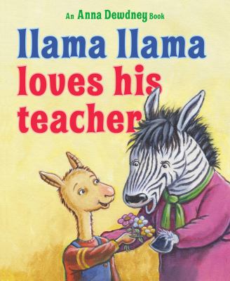 Llama Llama loves his teacher 