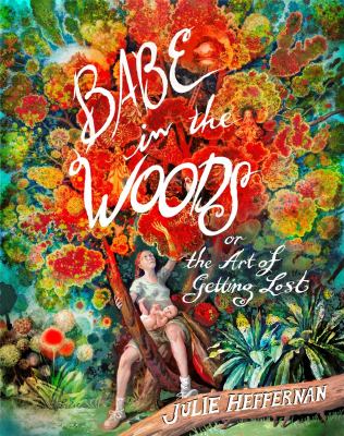 Babe in the woods : or, the art of getting lost 