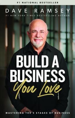 Build a business you love : mastering the 5 stages of business 