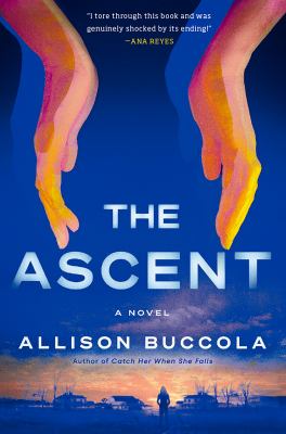 The ascent : a novel 