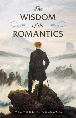 The wisdom of the Romantics 