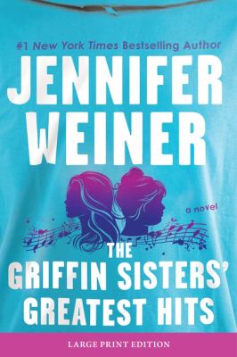 The Griffin Sisters' greatest hits : a novel 
