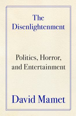 The disenlightenment : politics, horror, and entertainment 