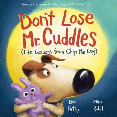 Don't lose Mr. Cuddles : (life lessons from Chip the dog) 