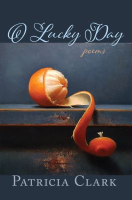 O lucky day : Poems 
