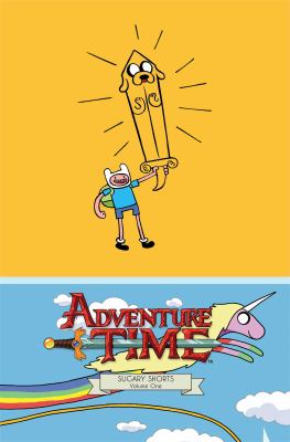 Adventure time. Sugary shorts, Volume one.