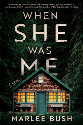 When she was me A novel.