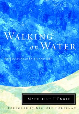 Walking on water : reflections on faith & art 