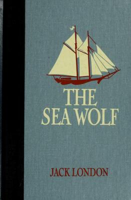 The sea wolf / Jack London ; illus. by W.J. Aylward ; afterword by John L. Cobbs.