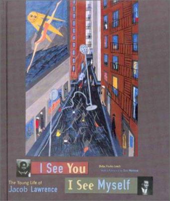 I see you, I see myself : the young life of Jacob Lawrence 