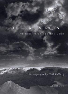 Celestial nights : visions of an ancient land : photographs from Israel and the Sinai 