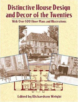 Distinctive house design and dećor of the twenties : with over 500 floor plans and illustrations 