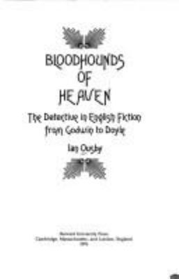 Bloodhounds of heaven : the detective in English fiction from Godwin to Doyle 