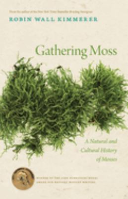Gathering moss : a natural and cultural history of mosses 