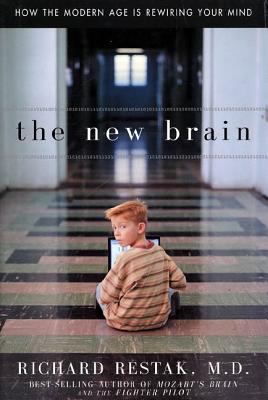 The new brain : how the modern age is rewiring your mind 