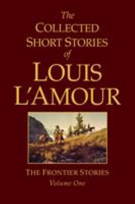 The collected short stories of Louis L'Amour 