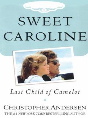 Sweet Caroline : last child of Camelot 
