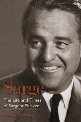 Sarge : the life and times of Sargent Shriver 