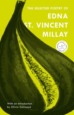 The selected poetry of Edna St. Vincent Millay 