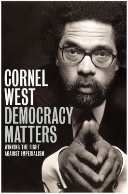 Democracy matters : winning the fight against imperialism 