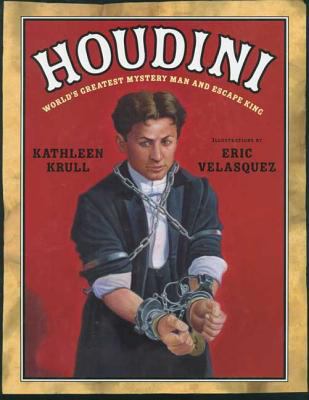 Houdini : world's greatest mystery man and escape king 