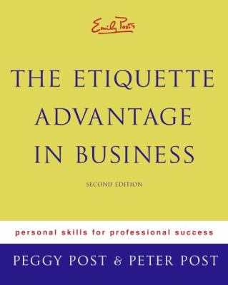 Emily Post's The etiquette advantage in business : personal skills for professional success 