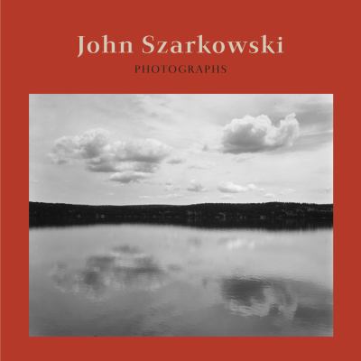 John Szarkowski : photographs 