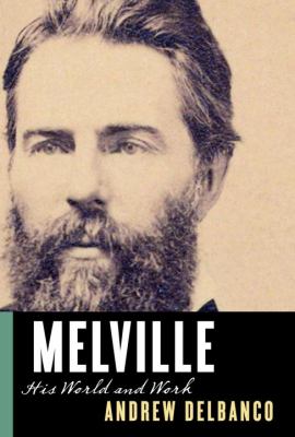 Melville : his world and work 