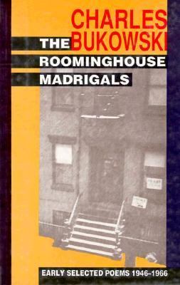 The roominghouse madrigals : early selected poems, 1946-1966 