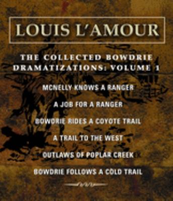 The collected Bowdrie dramatization. Volume 1 [sound recording] 