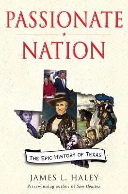 Passionate nation : the epic history of Texas 
