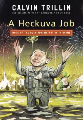 A Heckuva job : more of the Bush administration in rhyme 