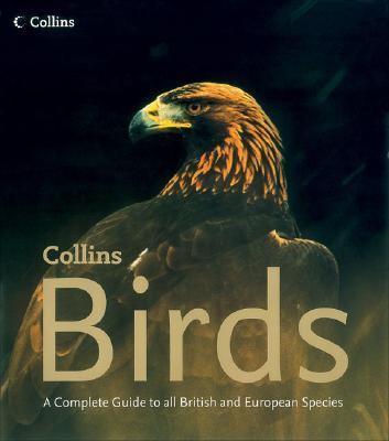 Collins birds : a complete guide to all British and European species 