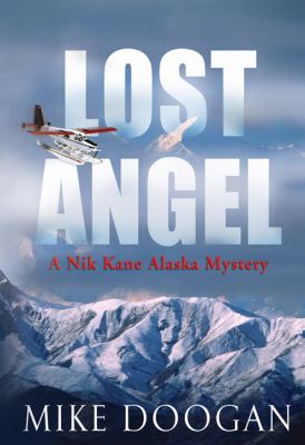 Lost angel : a Nik Kane Alaska mystery 