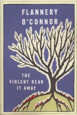 The violent bear it away 