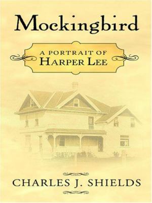 Mockingbird : a portrait of Harper Lee 