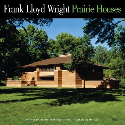 Frank Lloyd Wright : prairie houses 