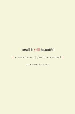 Small is still beautiful : economics as if families mattered 