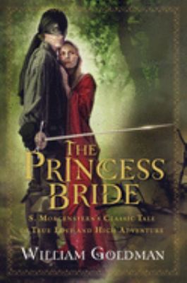 The princess bride : S. Morgenstern's classic tale of true love and high adventure 