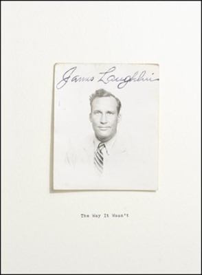 The way it wasn't : from the files of James Laughlin 