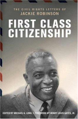 First class citizenship : the civil rights letters of Jackie Robinson 