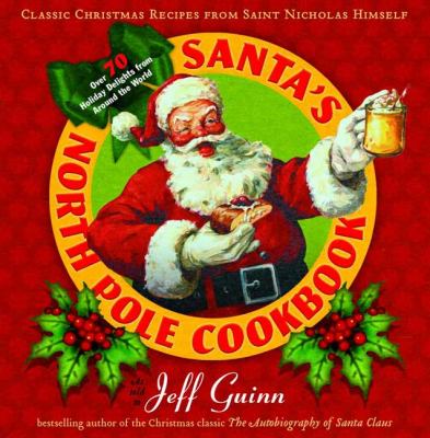 Santa's North Pole cookbook : classic Christmas recipes from Saint Nicholas himself 
