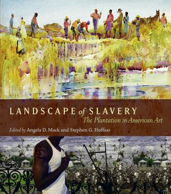 Landscape of slavery : the plantation in American art 