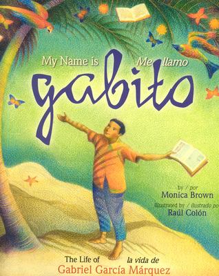 My name is Gabito : the life of Gabriel García Márquez 