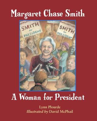 Margaret Chase Smith : a woman for president 