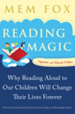 Reading magic : why reading aloud to our children will change their lives forever 