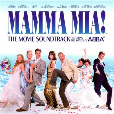 Mamma mia! the movie soundtrack featuring the songs of ABBA 