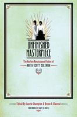 Unfinished masterpiece : the Harlem Renaissance fiction of Anita Scott Coleman 